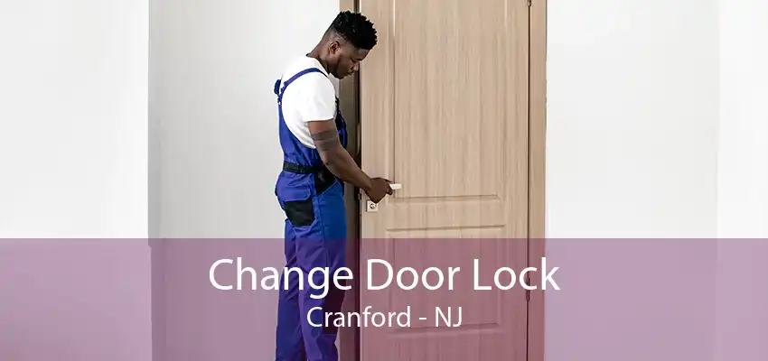 Change Door Lock Cranford - NJ